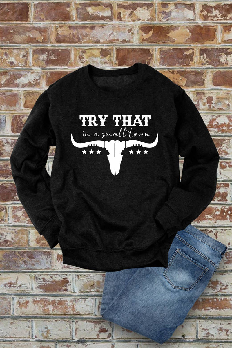 Top Avenue - Try That In a Small Town, Rodeo, Unisex Crew Neck Sweatshirt: D Rose/Blk / M / Graphic Sweatshirt