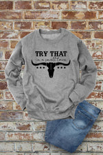 Top Avenue - Try That In a Small Town, Rodeo, Unisex Crew Neck Sweatshirt: Charcoal / S / Graphic Sweatshirt