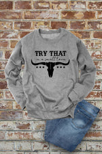 Top Avenue - Try That In a Small Town, Rodeo, Unisex Crew Neck Sweatshirt: Charcoal / M / Graphic Sweatshirt