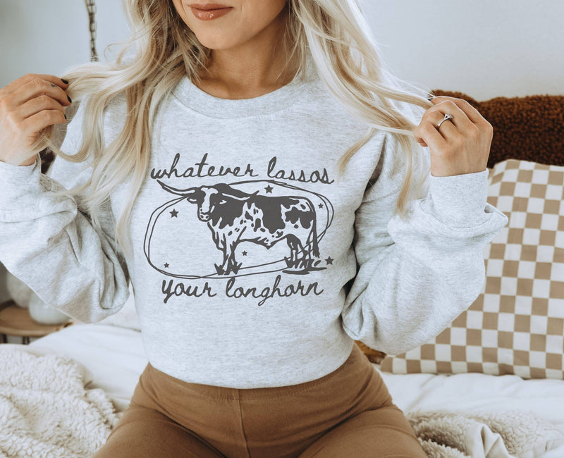 Whatever Lassos Your Longhorn Crew Neck Sweatshirt
