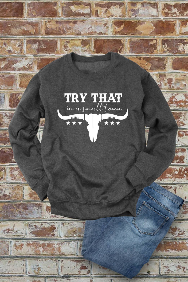 Top Avenue - Try That In a Small Town, Rodeo, Unisex Crew Neck Sweatshirt: Charcoal / S / Graphic Sweatshirt