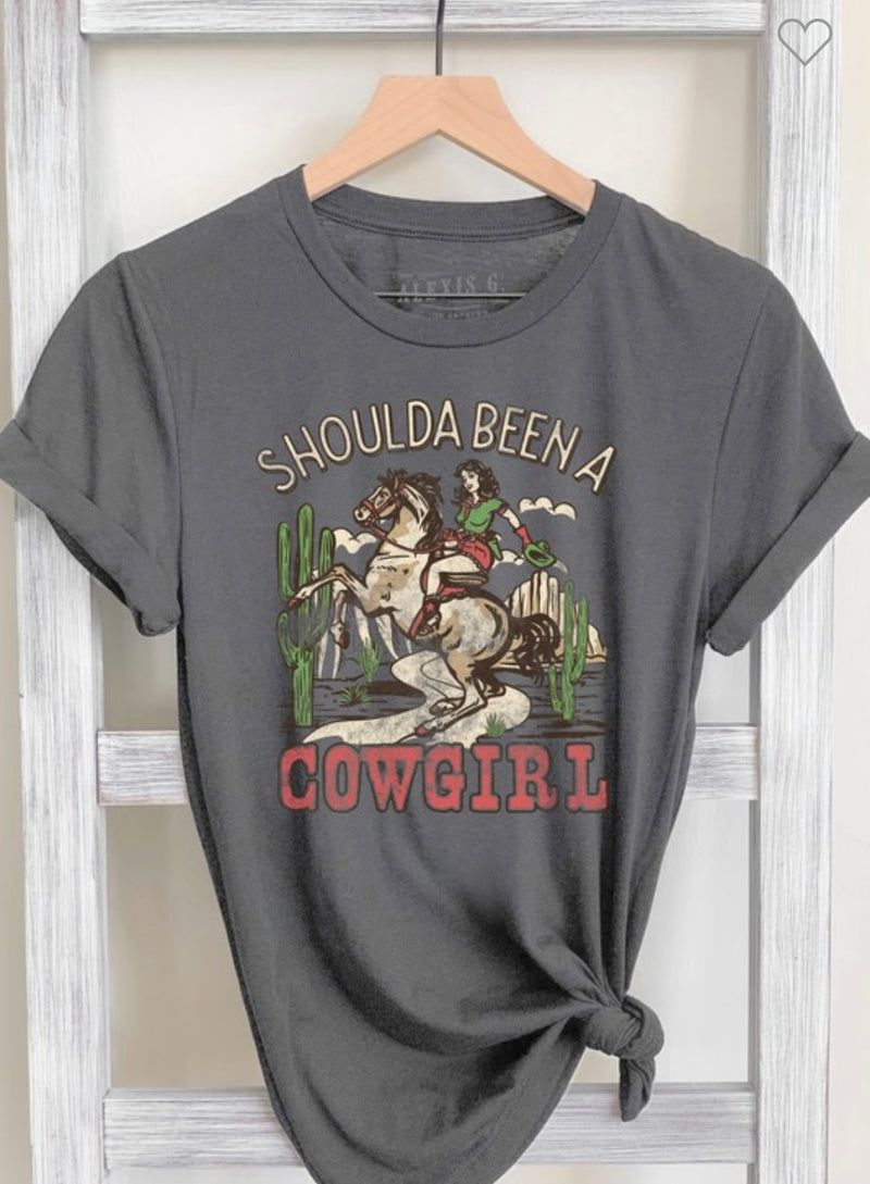 Shoulda Been a Cowgirl Tee