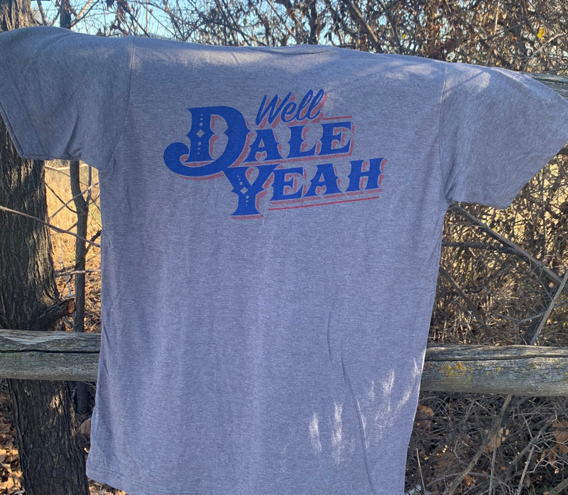 Well Dale Yeah Graphic Tee